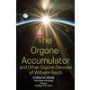 Jürgen F. W. Fischer The Orgone Accumulator And Other Orgone Devices of Wilhelm Reich: ORGONE The Cosmic Life Energy Volume 2