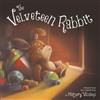 Two Windmills Limited The Velveteen Rabbit: Illustrated Gift Edition