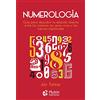 Pluton Ediciones Numerología: Guía para descubrir la relación directa entre los números, los seres vivos y las fuerzas espirituales