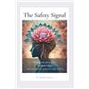Independent Publishing Network The Safety Signal: Healing isn't about effort. It's about safety. And your nervous system is ready to learn.