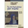 Tu mi hai preso per mano