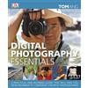 DK Digital Photography Essentials: A Practical and Inspiring Guide That Will Take You from Beginner to Confident, C