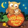 B&H Kids Whoo-Whoo Hears You?: A Flap Book