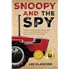 Octane Press Snoopy and the Spy: A Saga of Espionage, Ingenuity, and the Epic Battle to Save International Harvester