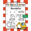 Bassermann Für kleine Zeichner - Baustelle: Zeichnen lernen leicht gemacht für Kinder ab 4 Jahren