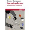 Editions Gallimard Les antimodernes: De Joseph de Maistre à Roland Barthes
