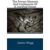 CREATESPACE The Private Memoirs And Confessions Of A Justified Sinner