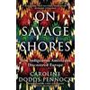 Weidenfeld & Nicolson On savage shores: how Indigenous Americans discovered Europe