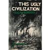 Underworld Amusements This Ugly Civilization