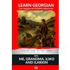 Bermuda Word Learn Georgian with Me, Grandma, Iliko and Ilarion: Interlinear Georgian to English