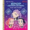 Golden Books For the Fans! (Kpop Demon Hunters): Official Storybook