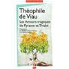 FLAMMARION Les Amours tragiques de Pyrame et Thisbe