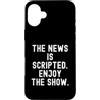 Witty Truth Seeker Custodia per iPhone 16 Plus la notizia è sceneggiata goditi lo spettacolo Sarcastic Observational