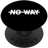 Way No Way No Way Cancellato Optimist PopSockets PopGrip Adesivo