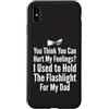 Flashlight Helper Humor Custodia per iPhone XS Max Pensi di poter ferire i miei sentimenti Ho tenuto la torcia elettrica 1