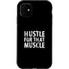 Personal Trainer Saying. 'Hustle For Tha Custodia per iPhone 11 Design motivazionale per allenamento/citazione divertente da palestra