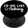 Detti divertenti per fannulloni e ritard To-Do List Nothing Elenco Delle Cose Da Fare Niente Bradipo PopSockets PopGrip Adesivo