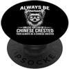 Fun Chinese Crested Cute Chinese Crested Essere un cane crestato cinese divertente cinese crestato PopSockets PopGrip Adesivo