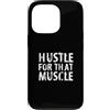 Personal Trainer Saying. 'Hustle For Tha Custodia per iPhone 13 Pro Design motivazionale per allenamento/citazione divertente da palestra