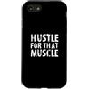 Personal Trainer Saying. 'Hustle For Tha Custodia per iPhone SE (2020) / 7/8 Design motivazionale per allenamento/citazione divertente da palestra