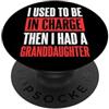 Nonna Nonnina Nana Nipote I Used To Be In Charge Then I Had A Granddaughter PopSockets PopGrip Adesivo