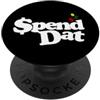 Spend Dat, Spend Dat, Where all My Scamm Spendi Dat, Spendi Dat, Dove tutto il mio Scammin, Tag pop, $$$ PopSockets PopGrip Adesivo