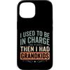 Funny grandma grandpa retro humor Custodia per iPhone 15 Ho usato per essere in carica e poi avevo nipoti umorismo vintage