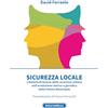 Edizioni Solfanelli Sicurezza locale. L'Amministrazione della sicurezza urbana nell'evoluzione storica e giuridica della Polizia Municipale