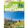 Ouest-France Le sentier des douaniers Bretagne: 60 balades de la baie du Mont-Saint-Michel à l'estuaire de la Loire