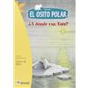 Milenio Publicaciones S.L. El Osito Polar. ¿A Dónde vas, Lars?
