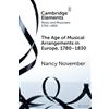 Cambridge University Press The Age of Musical Arrangements in Europe, 1780-1830