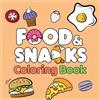 Amelia Green Food & Snacks Coloring Book: Fun and Simple Drawings with Bold Lines for Easier Coloring (Suitable for Both Kids & Adults)
