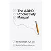 Working Memory Press The ADHD Productivity Manual