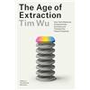 Knopf The Age of Extraction: How Tech Platforms Conquered the Economy and Threaten Our Future Prosperity