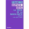 Points La crise de la masculinité: Autopsie d'un mythe tenace