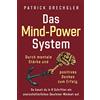 Medien der Gewinner Das Mind-Power-System: Durch mentale Stärke und positives Denken zum Erfolg. So baust du in 6 Schritten ein unerschütterliches Gewinner-Mindset auf