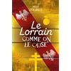 La Geste Le Lorrain comme on le cause