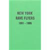 COLPA PRESS New York Rave Flyers 1991-1995