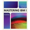 MC Press Mastering IBM i: The Complete Resource for Today's IBM i System