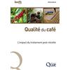 Quae éditions Qualité du café: L'impact du traitement post-récolte