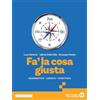 Edizioni Scolastiche Bruno Mondadori Fa' la cosa giusta. Per le Scuole superiori. Con e-book. Con espansione online