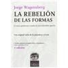 Tusquets Editores S.A. La rebelión de las formas : o cómo preservar cuando la incertidumbre aprieta: 84