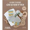 DE SAXE Guide expert chaussettes au tricot: 10 leçons + 17 projets