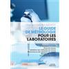 LEXITIS Le guide de métrologie pour les laboratoires: Grandeurs et unités, erreur de mesure, validation des méthodes de mesure, performances des appareils de mesure, qualité des mesures, incertitude de mesure