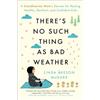 Touchstone There's No Such Thing as Bad Weather: A Scandinavian Mom's Secrets for Raising Healthy, Resilient, and Confident Kids (from Friluftsliv to Hygge)