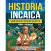 Ahoy Publications Historia incaica: 500 datos interesantes sobre los incas