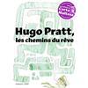 GALLIM LOISIRS Hugo Pratt, les chemins du rêve: Avec une affiche de Corto Maltese