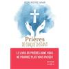 Artège Prières de chaque instant: Le livre de prières dont vous ne pourrez plus vous passer