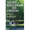 Kiepenheuer & Witsch GmbH Selbstregulierung des Herzens: Roman