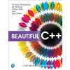 Addison Wesley Beautiful C++: 30 Core Guidelines for Writing Clean, Safe, and Fast Code
